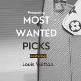 Season’s Most Wanted Picks- Featuring Louis Vuitton